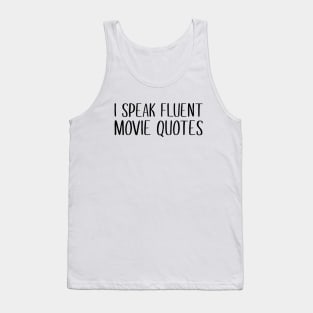 I Speak Fluent Movie Quotes Tank Top